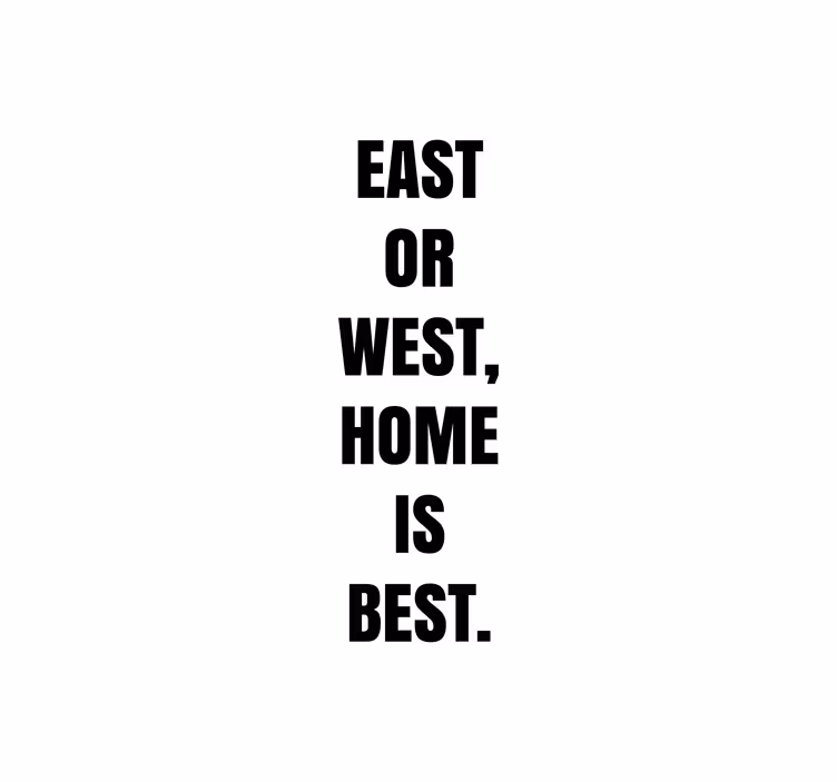 Rollo Fenster Spruch ost oder west am besten zu hause - TenStickers