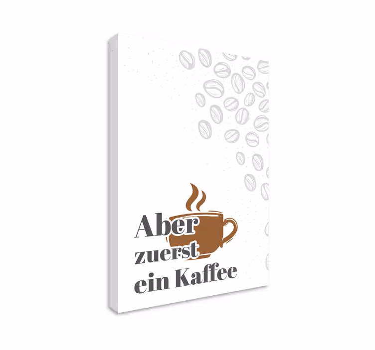 Wandbild Wohnzimmer Aber zuerst ein Kaffee - TenStickers