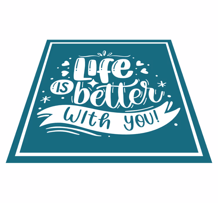 Vinyl teppich spruch leben ist besser mit dir - TenStickers
