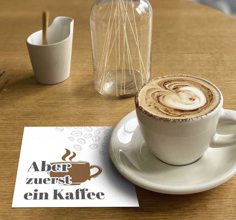 Untersetzer Zitat Aber zuerst ein Kaffee - TenStickers