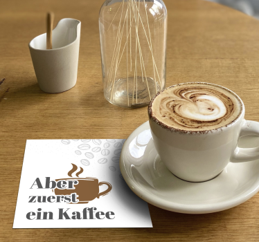 Untersetzer Spruch Aber zuerst ein Kaffee - TenStickers