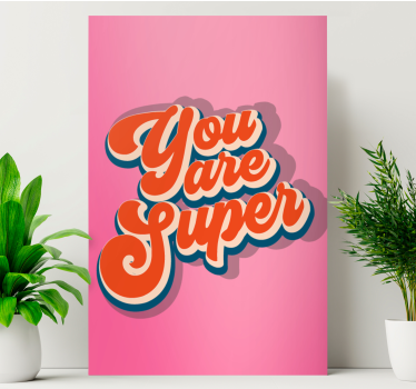 Leinwandbild Schlafzimmer Du bist super zitatdesign - TenStickers