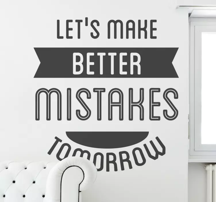 Better Mistakes Aufkleber - TenStickers