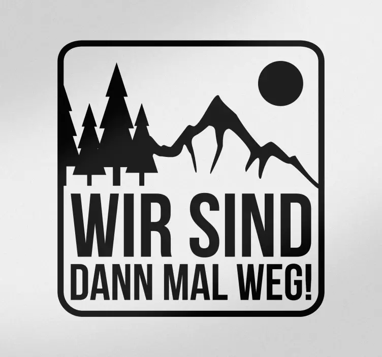 Wir sind dann mal weg Wohnmobil Wandtattoo Berge - TenStickers