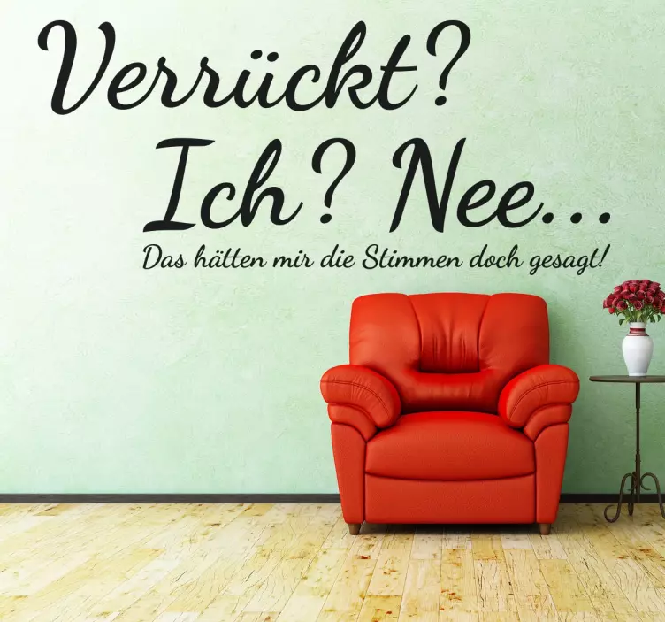 Verrückt? Wandtattoo Wohnzimmer Sprüche - TenStickers