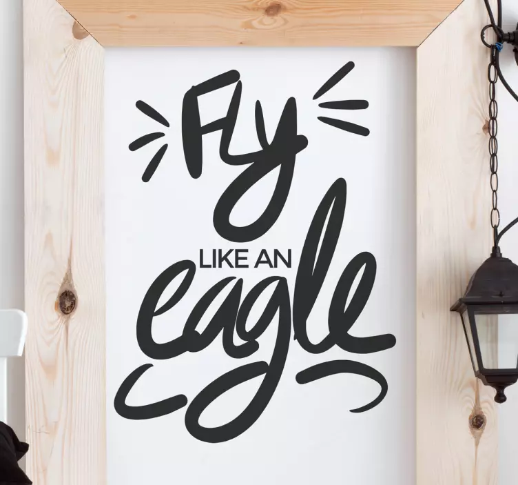 Wandtattoo Spruch Fly Like and Eagle - TenStickers