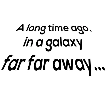 Wandtattoo zitat vor langer zeit in einer galaxie - TenStickers