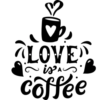Getränke Aufkleber Love Is Coffee Zitat - TenStickers