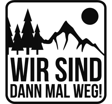 Wir sind dann mal weg Wohnmobil Wandtattoo Berge - TenStickers