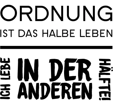 Wandtattoo Sprüche Ordnung ist das halbe Leben - TenStickers