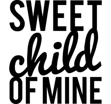 Wandtattoo Sweet child of mine - TenStickers