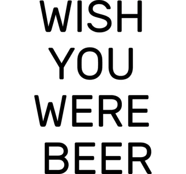 Wandtattoo Wish you were beer - TenStickers