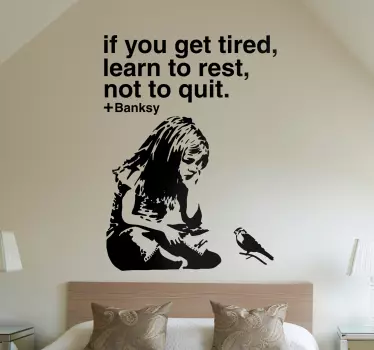 If you get tired Banksy Wandtattoo Jugendzimmer - TenStickers