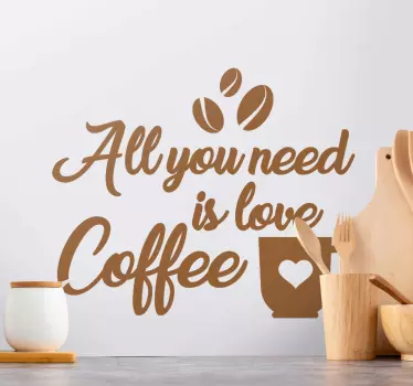 Getränke Aufkleber Alles was Sie brauchen ist kaffeebohnen und ta - TenStickers