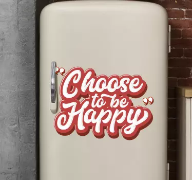 Wählen sie glücklich zu sein Kühlschrank Folie - TenStickers