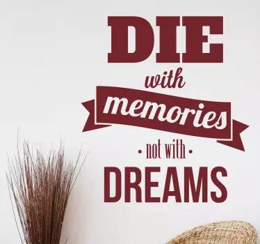 Wandtattoo Die with Memories - TenStickers