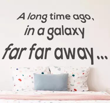 Wandtattoo zitat vor langer zeit in einer galaxie - TenStickers