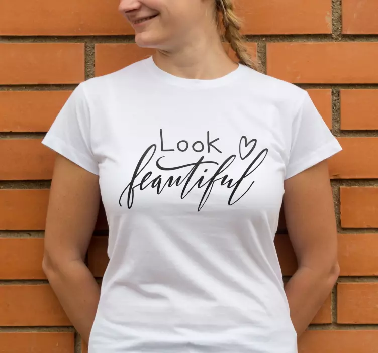 T-Shirt you look beautiful - TenStickers