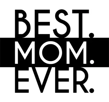 Best mom ever Muttertag T-shirt - TenStickers