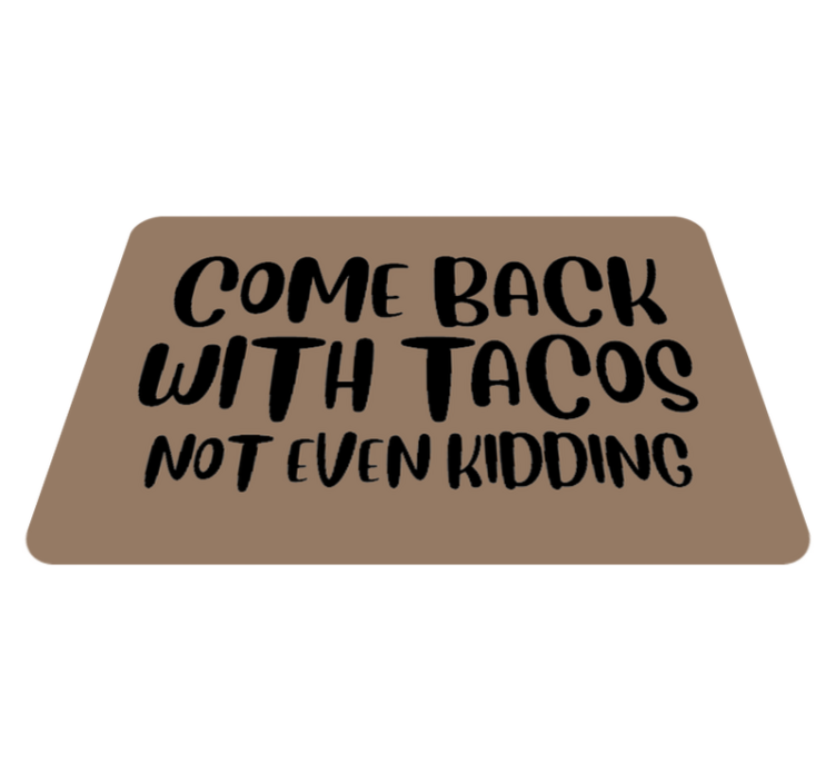 Vinyl teppich spruch komm zurück tacos - TenStickers